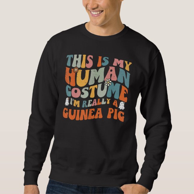 Sweatshirt This Is My Human Costume I'm Really A Guinea Pig R (Devant)