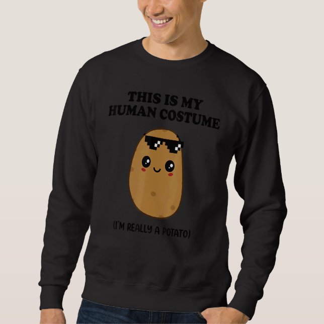 Sweatshirt This is My Human Costume I'm Really a Potato Hallo (Devant)