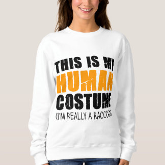 Sweatshirt This Is My Human Costume I'm Really A Raccoon