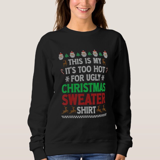 Sweatshirt This Is My It's Too Hot For Ugly Christmas Matchin (Devant)