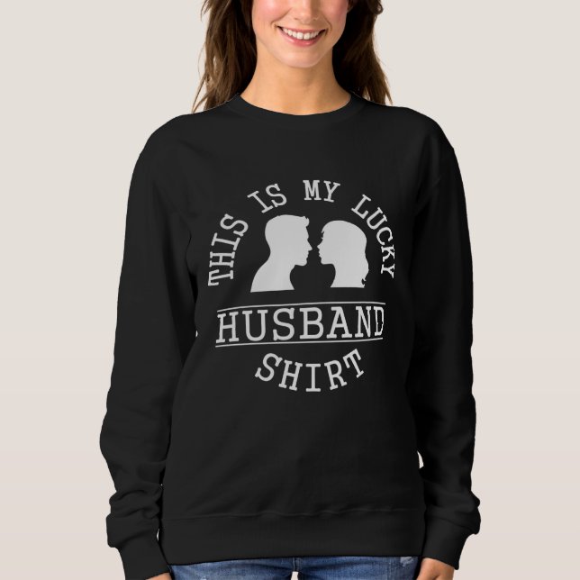 Sweatshirt This is My Lucky Husband   Saying Couple Pun (Devant)