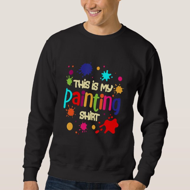 Sweatshirt This is my Painting  Oil Acrylic Car Painter 2 (Devant)