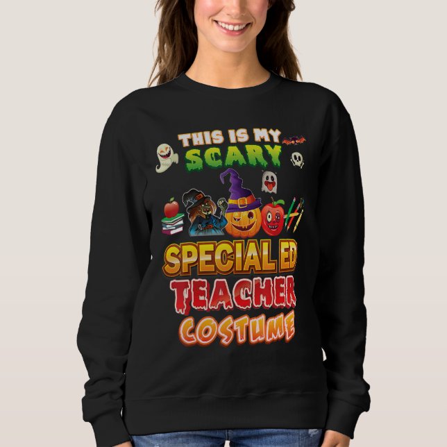 Sweatshirt This Is My Scary Special ED Teacher Costume Hallow (Devant)