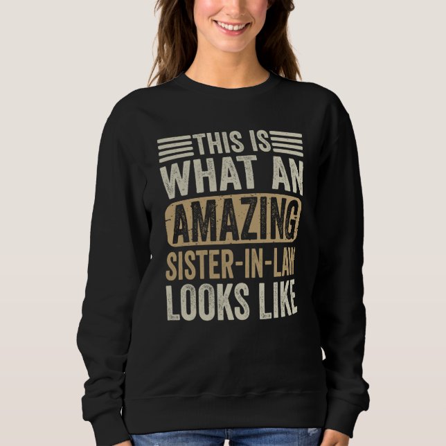Sweatshirt This Is What An Amazing Sister Looks Like Sarcasti (Devant)