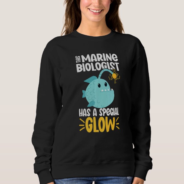 Sweatshirt This Marine Biologist has a special glow   (Devant)