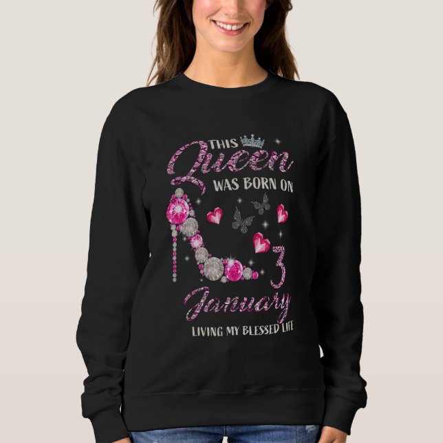 Sweatshirt This Queen Was Born In January 03 Living My Blesse (Devant)