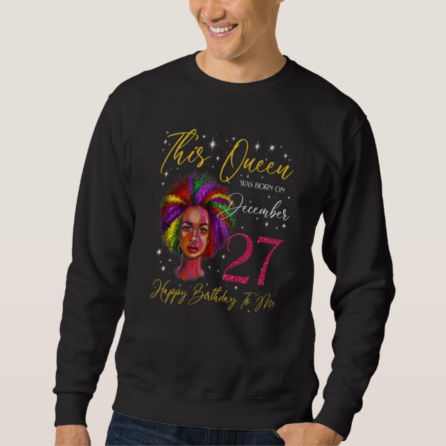 Sweatshirt This Queen Was Born On December 27 Black Woman Gir (Devant)