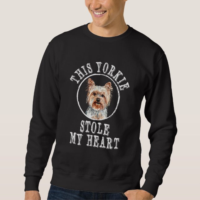 Sweatshirt This Yorkie Stole My Heart Yorkshire Terrier Dog (Devant)