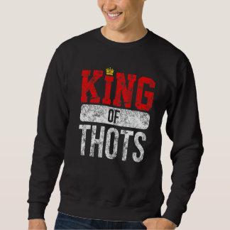 Sweatshirt Thot Player Thots Single Guy Bro Dating For Him  G