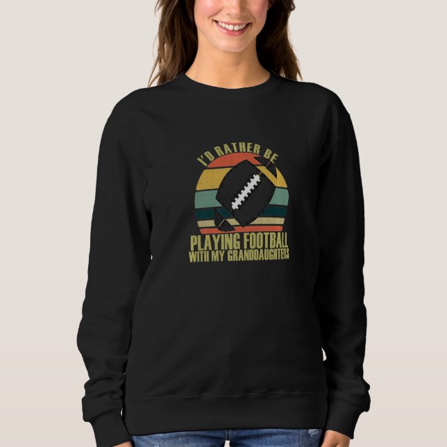 Sweatshirt Thoughtful Rather Be Playing Football With Grandda (Devant)
