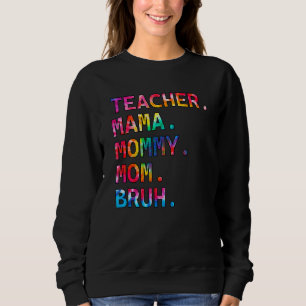 Sweatshirt Tie Dye Color Teacher maman maman maman maman mama