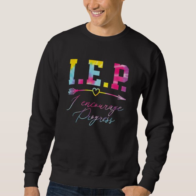 Sweatshirt Tie Dye IEP I Encourage Progress Special Education (Devant)