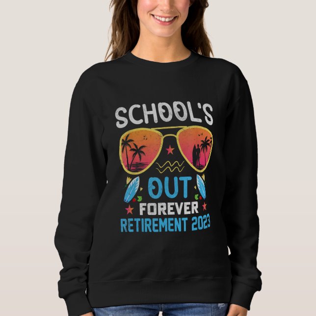 Sweatshirt Tie Dye School s Out Forever Retirement Teacher Re (Devant)