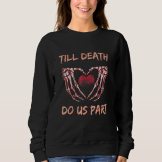 Sweatshirt Till Death Do Us Part Skeleton Heart Hands Valenti