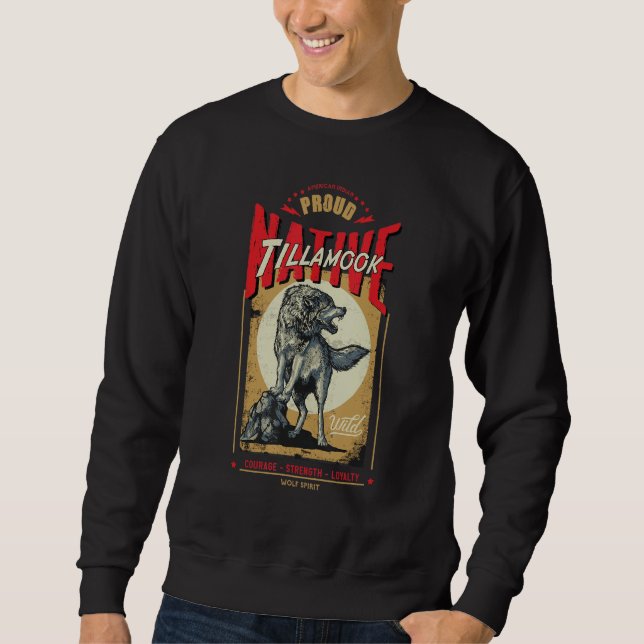 Sweatshirt Tillamook Native American Indian Born Wolf Spirit  (Devant)