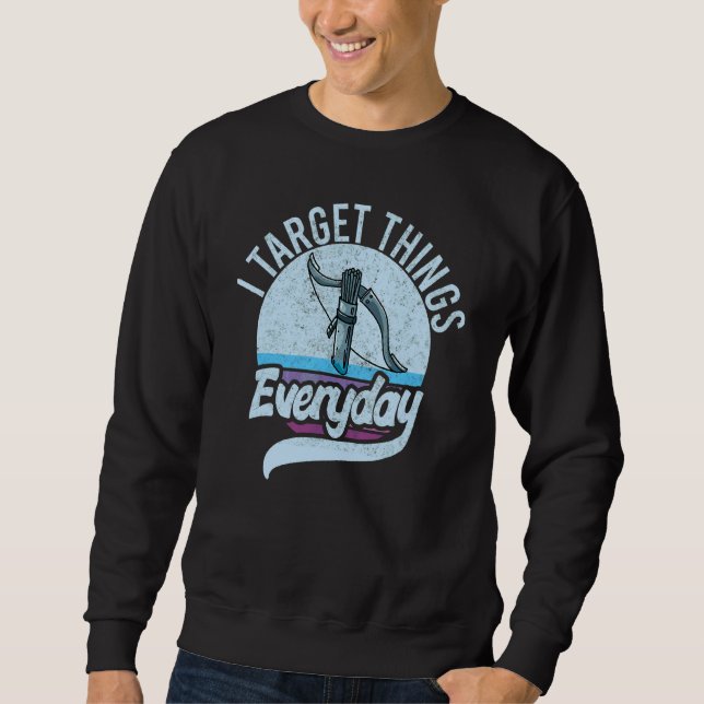 Sweatshirt Tir à l'arc Je cible les choses tous les jours Tir (Devant)