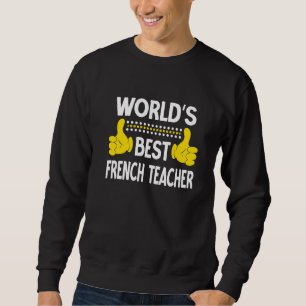 Sweatshirt Titre de poste de professeur de français le meille