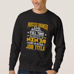 Sweatshirt Titre de poste d'ingénieur de processus  Ingénieur