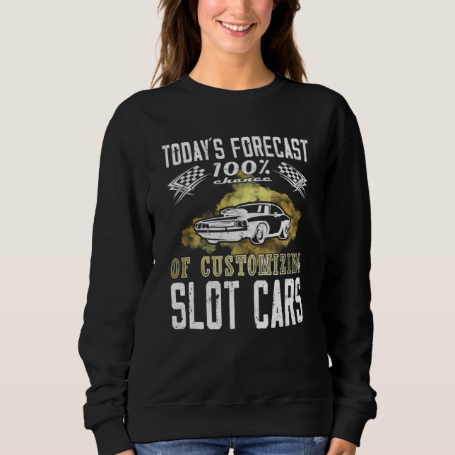 Sweatshirt Today´s Forecast mini car hobby Toy Car Racing (Devant)