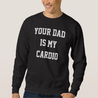 Sweatshirt Ton Père Est Mon Cardio 1