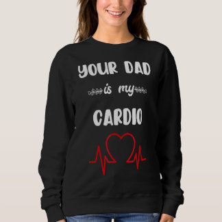 Sweatshirt Ton Père Est Mon Cardio 3