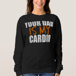 Sweatshirt Ton père est mon Cardio Back Print