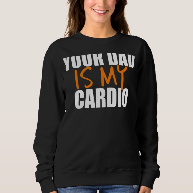 Sweatshirt Ton père est mon Cardio Back Print (Devant)