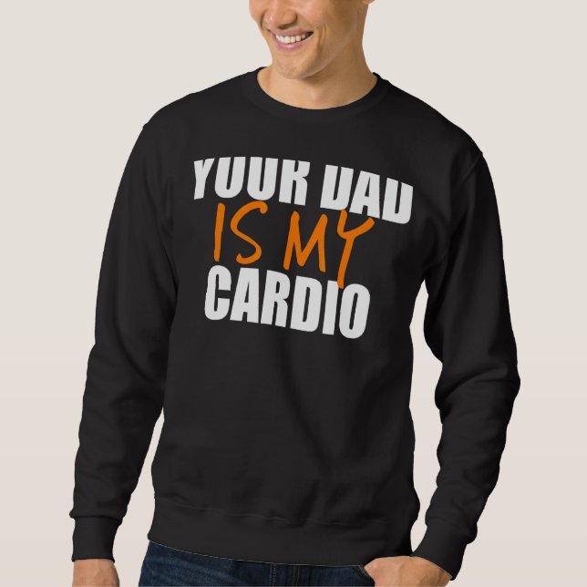 Sweatshirt Ton père est mon Cardio Back Print (Devant)