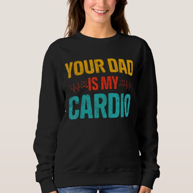 Sweatshirt Ton Père Est Mon Costume Cardio Romantique Couples (Devant)