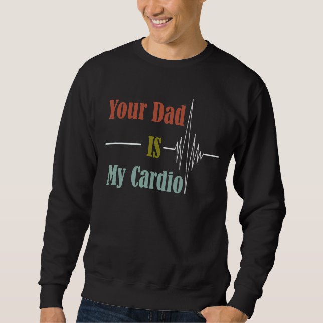 Sweatshirt Ton Père Est Mon Design Cardio (Devant)