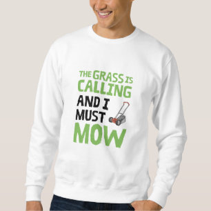 Sweatshirt Tondeuse à gazon - L'herbe appelle et je dois tond