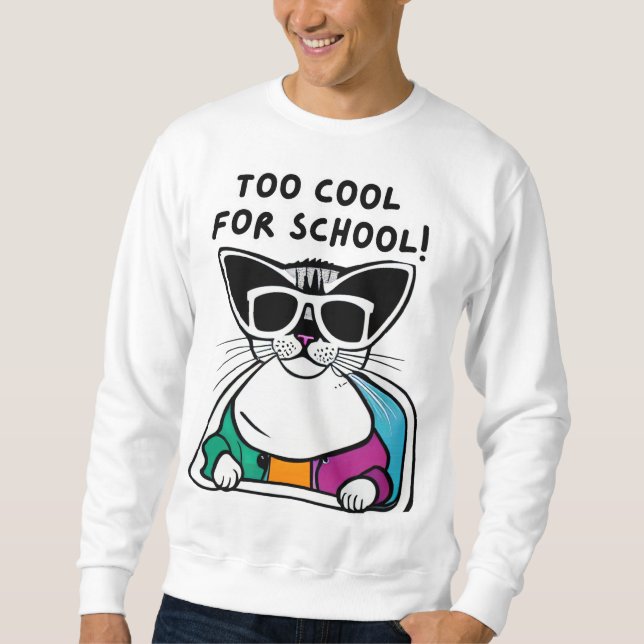 Sweatshirt Too Cool for School Cat T-Shirt  (Devant)