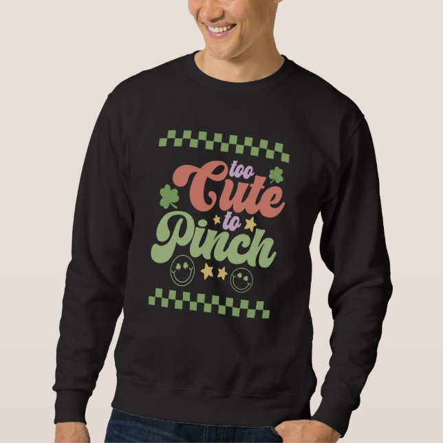 Sweatshirt Too Cute to Pinch St Patrick's Day Groovy Retro (Devant)