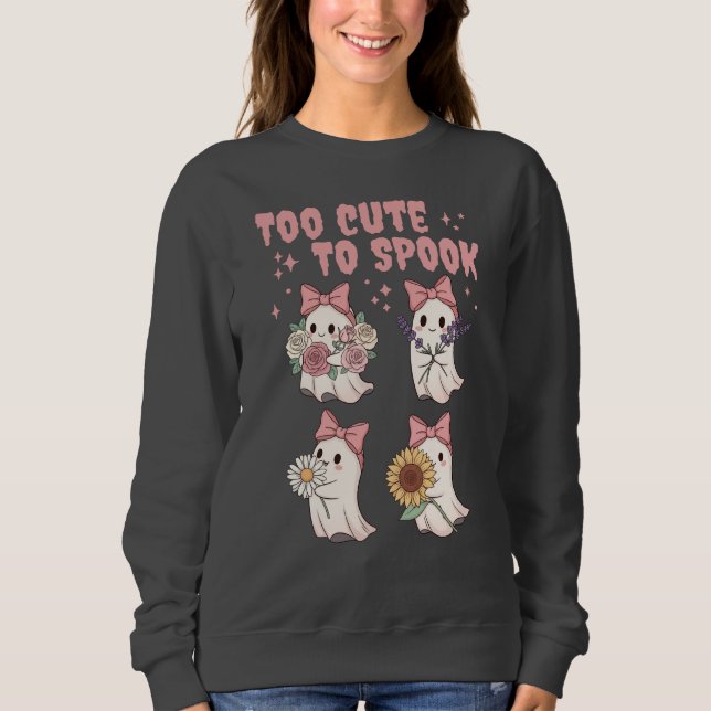 Sweatshirt Too Cute to Spook (Devant)