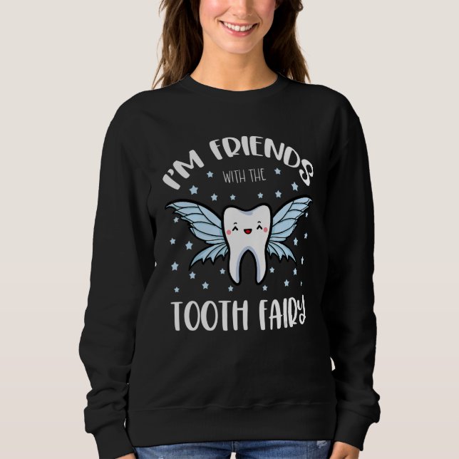 Sweatshirt Tooth Fairy Dental Hygienist Dentists Oral Hygiene (Devant)
