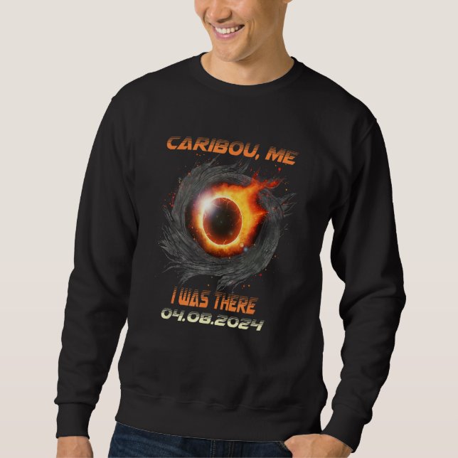 Sweatshirt Total Solar Eclipse I Was There Caribou Maine ME 1 (Devant)