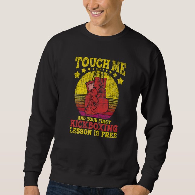Sweatshirt Touch Me And Your First Kickboxing Lesson Is Free  (Devant)