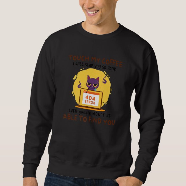 Sweatshirt Touch My Coffee I Will Slap You So Hard - Funny Ca (Devant)