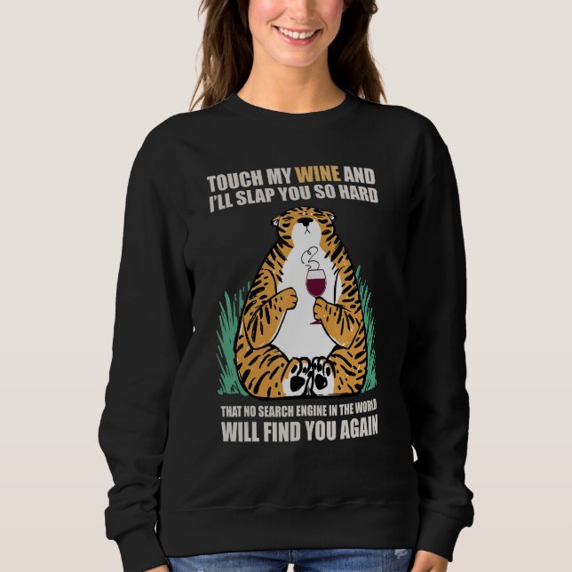 Sweatshirt Touch My Wine And I Will Slap You so Hard 7 (Devant)