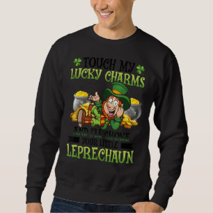 Sweatshirt Touchez Mes Charmants Chanceux Et Je Vais Tourner 