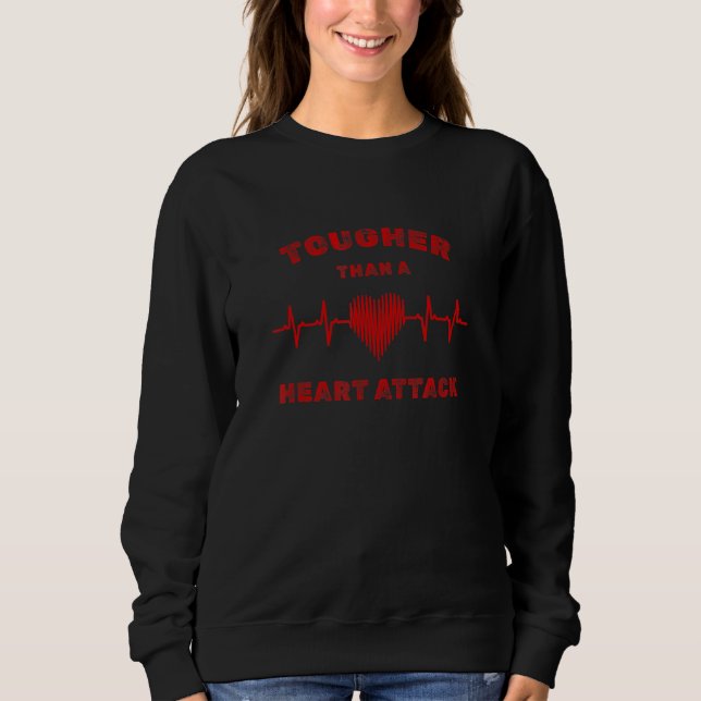 Sweatshirt Tougher Than a Heart Attack Survivor Cardiac Patie (Devant)