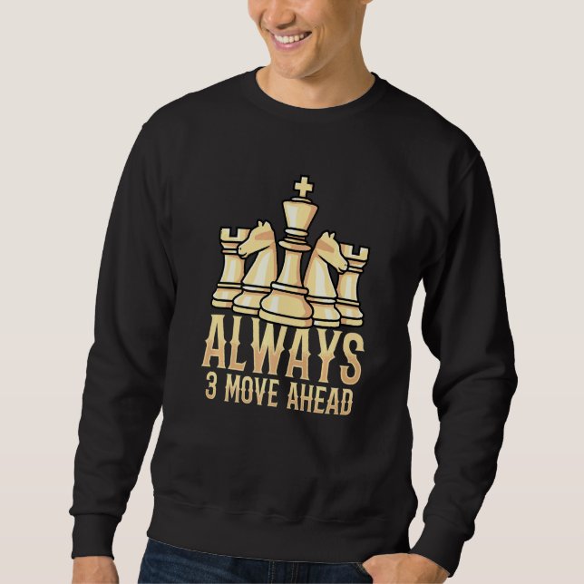 Sweatshirt Toujours 3 Avancer Pour Les Joueurs D'Échecs (Devant)