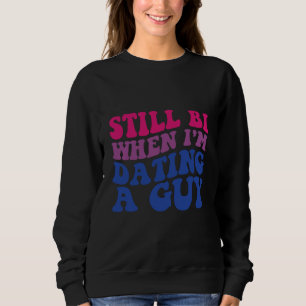 Sweatshirt Toujours bi quand je fréquente un mec drôle de fie