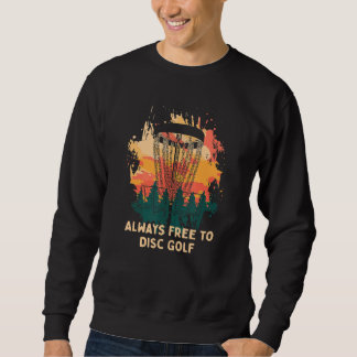 Sweatshirt Toujours Gratuit Sur Disque Golf Hobby Golfer Past