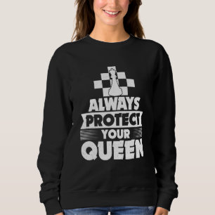 Sweatshirt Toujours Protéger Votre Reine Joueur d'Échecs Soir