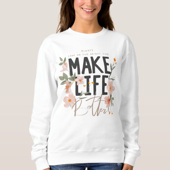 Sweatshirt Toujours regarder du côté lumineux (Devant)