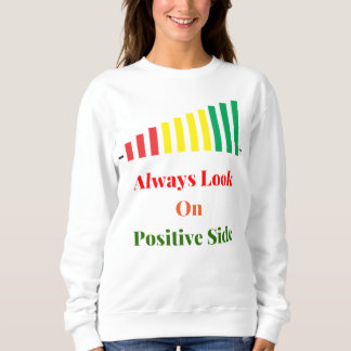 Sweatshirt Toujours regarder du côté positif - chemise femme