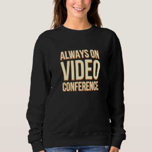Sweatshirt Toujours Sur Vidéo Conférence Travail De Home Boss