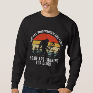 Sweatshirt Tous Ceux Qui Se Promènent Ne Sont Pas Perdus Disq