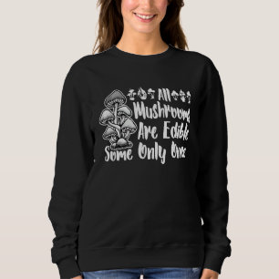 Sweatshirt Tous Les Champignons Sont Réutilisables Certaines